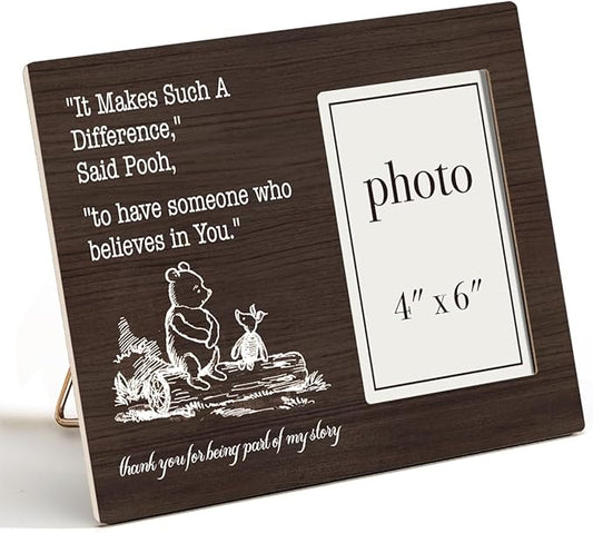 Pooh Bear Quote Teacher Picture Frame, Teacher Appreciation Gifts, Thank You Gifts for Teachers, To Have Someone Who Believes in You Photo Frame for 4 x 6 Inch Photo