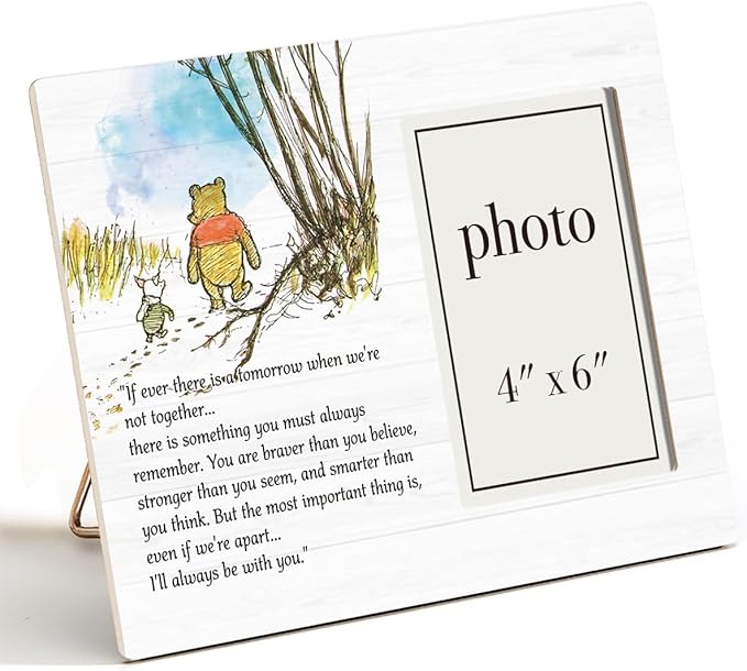 Pooh Bear Quote Picture Frame, Classic Pooh Bear Nursery Gifts, Inspirational Gifts for Her Him Friends, I'll Always Be With You Photo Frame for 4 x 6 Inch Photo