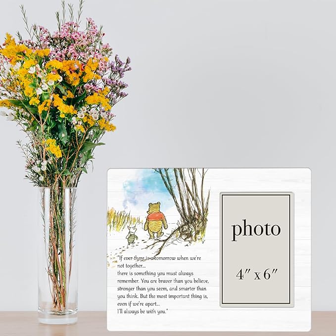 Pooh Bear Quote Picture Frame, Classic Pooh Bear Nursery Gifts, Inspirational Gifts for Her Him Friends, I'll Always Be With You Photo Frame for 4 x 6 Inch Photo
