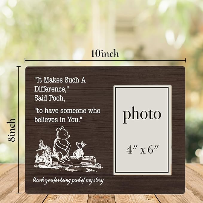 Pooh Bear Quote Teacher Picture Frame, Teacher Appreciation Gifts, Thank You Gifts for Teachers, To Have Someone Who Believes in You Photo Frame for 4 x 6 Inch Photo