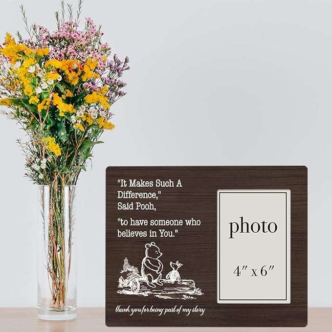 Pooh Bear Quote Teacher Picture Frame, Teacher Appreciation Gifts, Thank You Gifts for Teachers, To Have Someone Who Believes in You Photo Frame for 4 x 6 Inch Photo