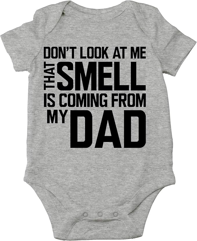 CBTwear Don’t Look at Me That Smell Is Coming From Dad - Baby Clothes - Funny Newborn Bodysuit Outfits for Boys and Girls