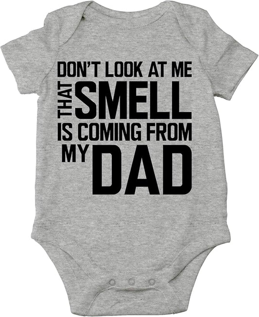 CBTwear Don’t Look at Me That Smell Is Coming From Dad - Baby Clothes - Funny Newborn Bodysuit Outfits for Boys and Girls